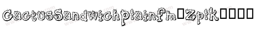 CactusSandwichPlainFm-ZplK字体转换 CactusSandwichPlainFm-ZplK字体转换