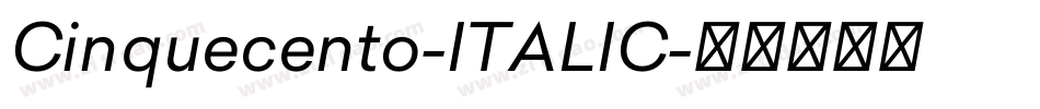 Cinquecento-ITALIC字体转换 Cinquecento-ITALIC字体转换