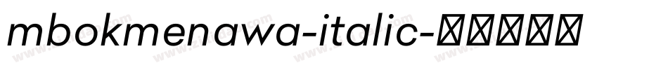 mbokmenawa-italic字体转换