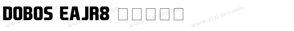 Dobos-EaJr8字体转换