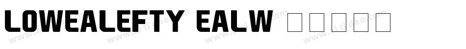 LowEaLefty-EaLW字体转换