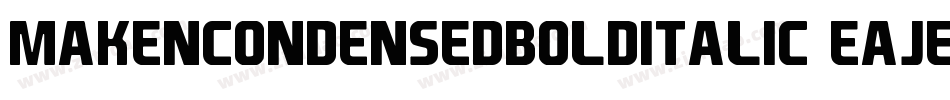 MakenCondensedBoldItalic-EaJel字体转换