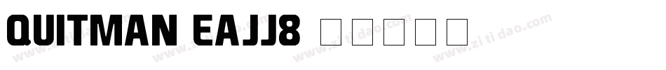 Quitman-EaJj8字体转换