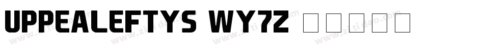 UppEaLeftys-Wy7z字体转换