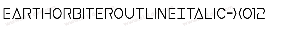 EarthOrbiterOutlineItalic-XO12字体转换