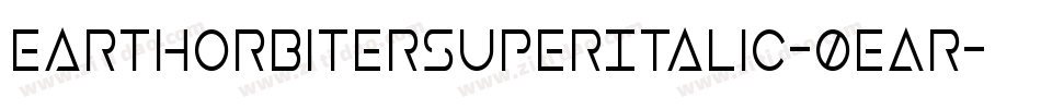 EarthOrbiterSuperItalic-0eAr字体转换