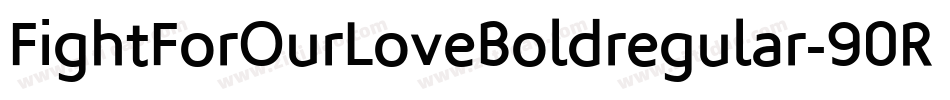 FightForOurLoveBoldregular-90Rj字体转换