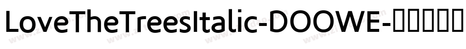 LoveTheTreesItalic-DOOWE字体转换
