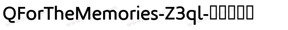 QForTheMemories-Z3ql字体转换