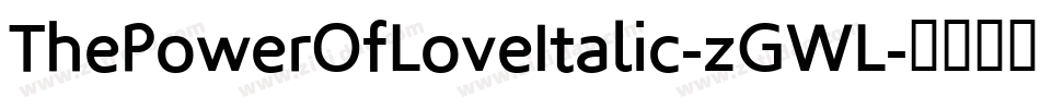 ThePowerOfLoveItalic-zGWL字体转换