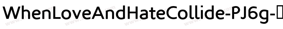WhenLoveAndHateCollide-PJ6g字体转换