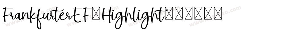 FrankfurterEF-Highlight字体转换