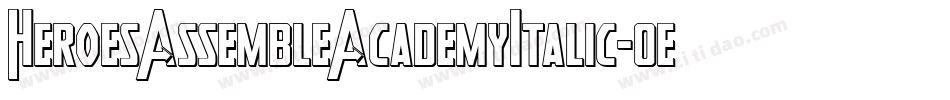 HeroesAssembleAcademyItalic-0e7G字体转换