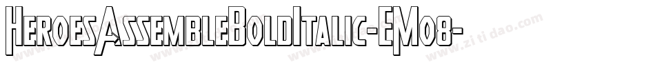 HeroesAssembleBoldItalic-EMo8字体转换