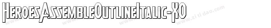 HeroesAssembleOutlineItalic-XOLZ字体转换 HeroesAssembleOutlineItalic-XOLZ字体转换