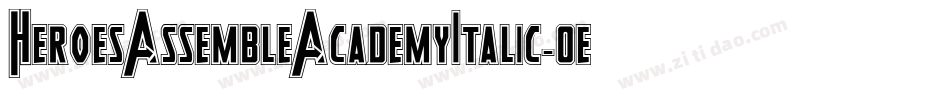 HeroesAssembleAcademyItalic-0e7G字体转换