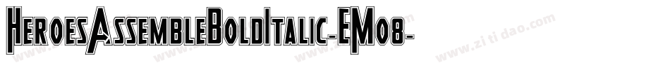 HeroesAssembleBoldItalic-EMo8字体转换