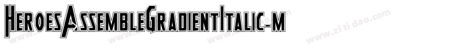 HeroesAssembleGradientItalic-mzX2字体转换