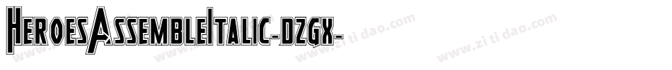 HeroesAssembleItalic-dzgx字体转换