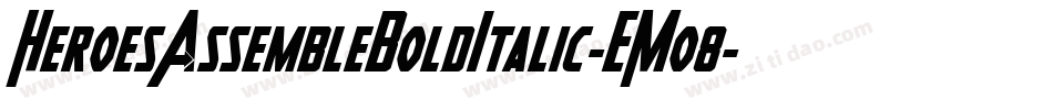 HeroesAssembleBoldItalic-EMo8字体转换
