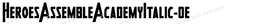 HeroesAssembleAcademyItalic-0e7G字体转换