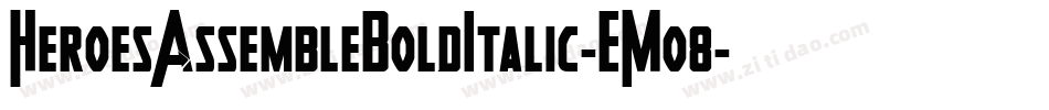 HeroesAssembleBoldItalic-EMo8字体转换