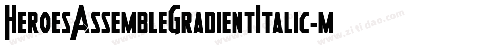 HeroesAssembleGradientItalic-mzX2字体转换