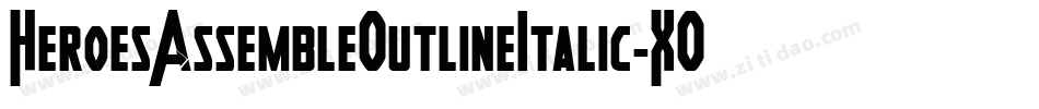 HeroesAssembleOutlineItalic-XOLZ字体转换 HeroesAssembleOutlineItalic-XOLZ字体转换