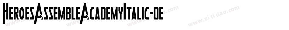 HeroesAssembleAcademyItalic-0e7G字体转换