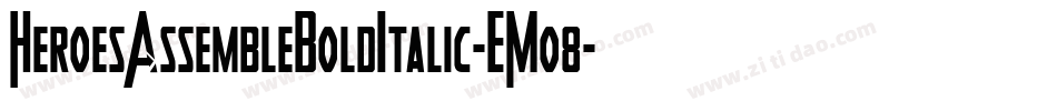 HeroesAssembleBoldItalic-EMo8字体转换