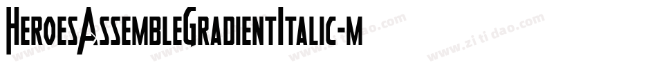 HeroesAssembleGradientItalic-mzX2字体转换
