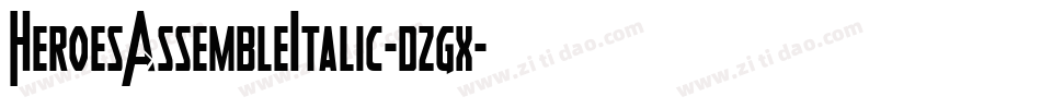 HeroesAssembleItalic-dzgx字体转换
