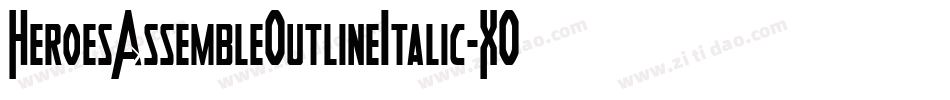HeroesAssembleOutlineItalic-XOLZ字体转换 HeroesAssembleOutlineItalic-XOLZ字体转换