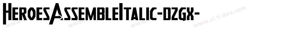 HeroesAssembleItalic-dzgx字体转换