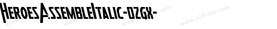 HeroesAssembleItalic-dzgx字体转换