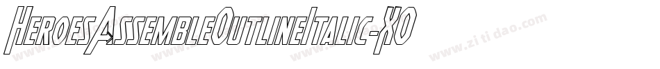 HeroesAssembleOutlineItalic-XOLZ字体转换 HeroesAssembleOutlineItalic-XOLZ字体转换