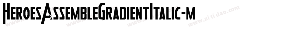 HeroesAssembleGradientItalic-mzX2字体转换