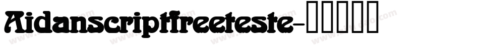Aidanscriptfreeteste字体转换