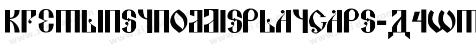 KremlinSynodDisplayCaps-A4wm字体转换 KremlinSynodDisplayCaps-A4wm字体转换