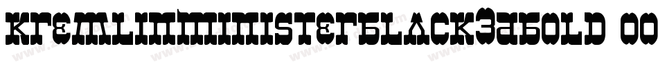KremlinMinisterBlack3DBold-OOA3字体转换
