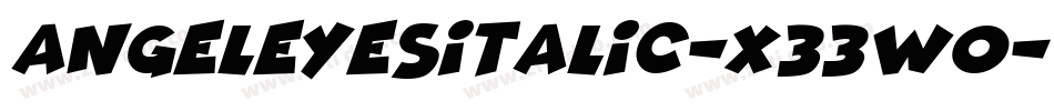 AngelEyesItalic-X33wo字体转换