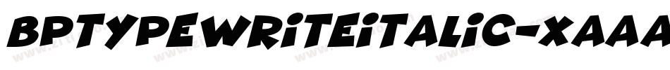 BptypewriteItalic-XAaa字体转换