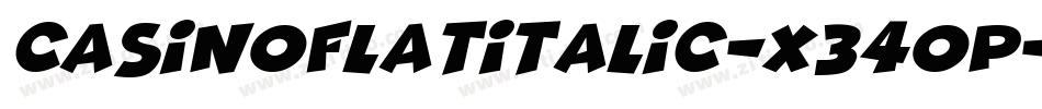 CasinoFlatItalic-X340P字体转换