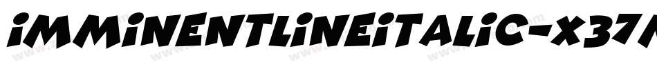 ImminentLineItalic-x37MO字体转换