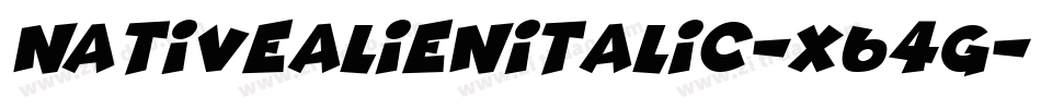 NativeAlienItalic-X64G字体转换