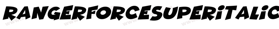 RangerForceSuperItalic-x3RWK字体转换