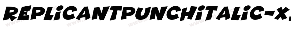 ReplicantPunchItalic-X344K字体转换