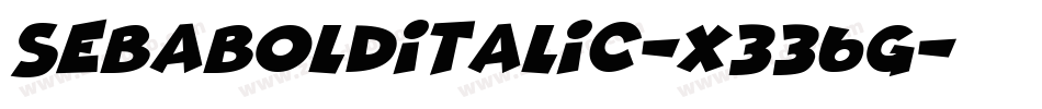SebaBoldItalic-X336G字体转换