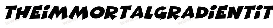 TheImmortalGradientItalic-x33R5字体转换 TheImmortalGradientItalic-x33R5字体转换