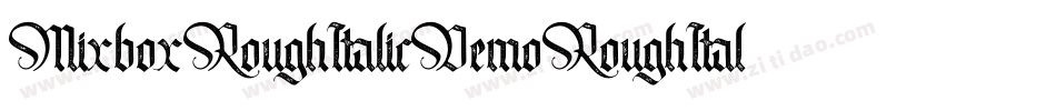 MixboxRoughItalicDemoRoughItalic-ZVp6B字体转换 MixboxRoughItalicDemoRoughItalic-ZVp6B字体转换